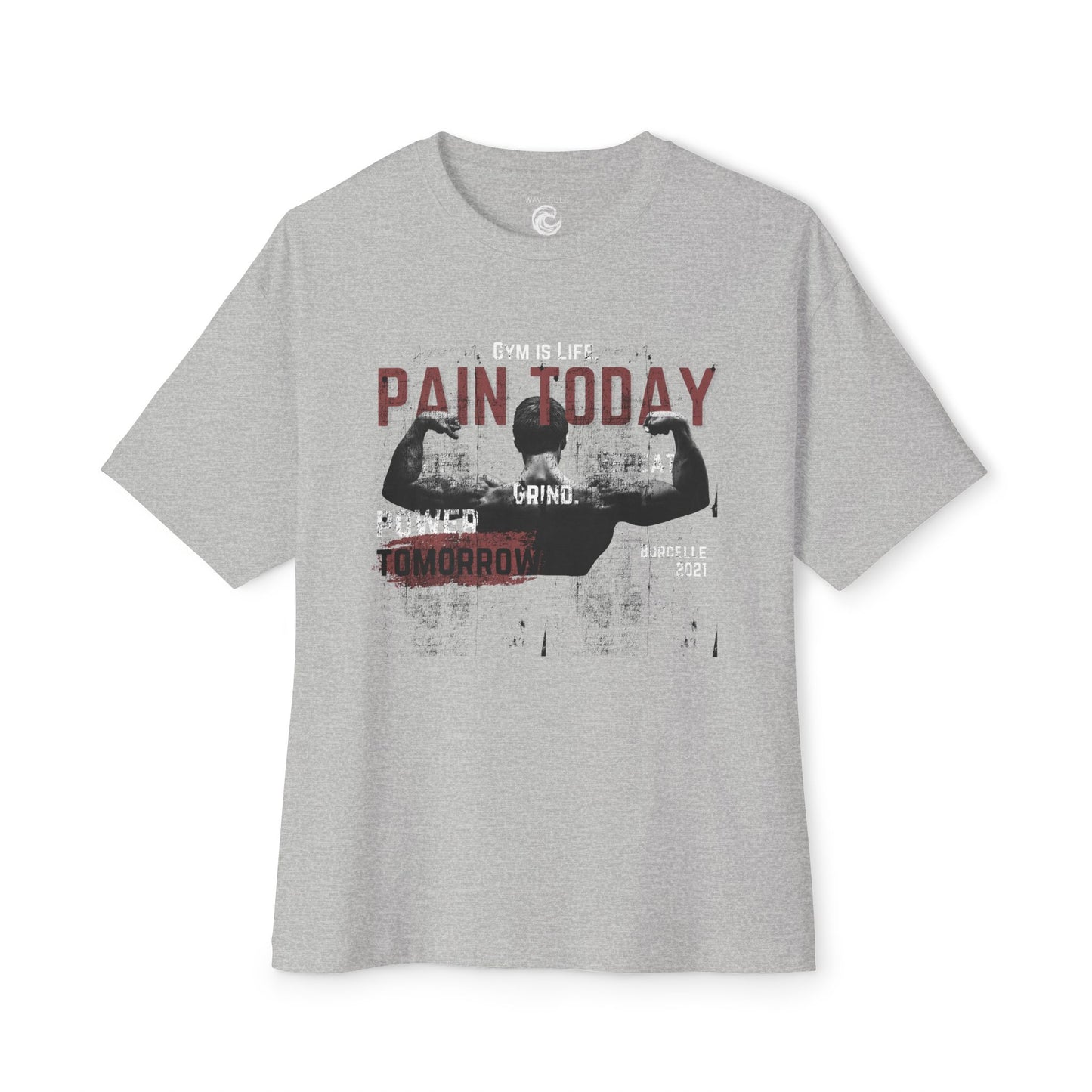 Pain Today Gym Tee — Motivational Workout Shirt