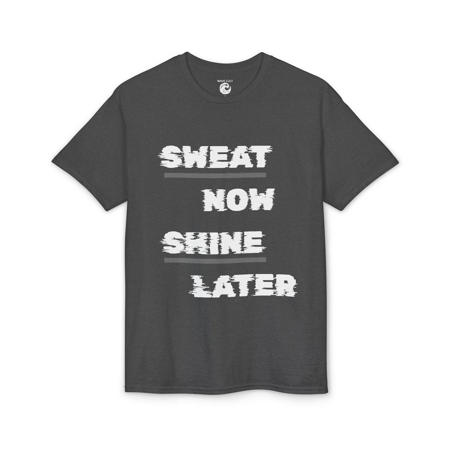 Sweat Now Shine Later T-Shirt – Motivational Gym Tee