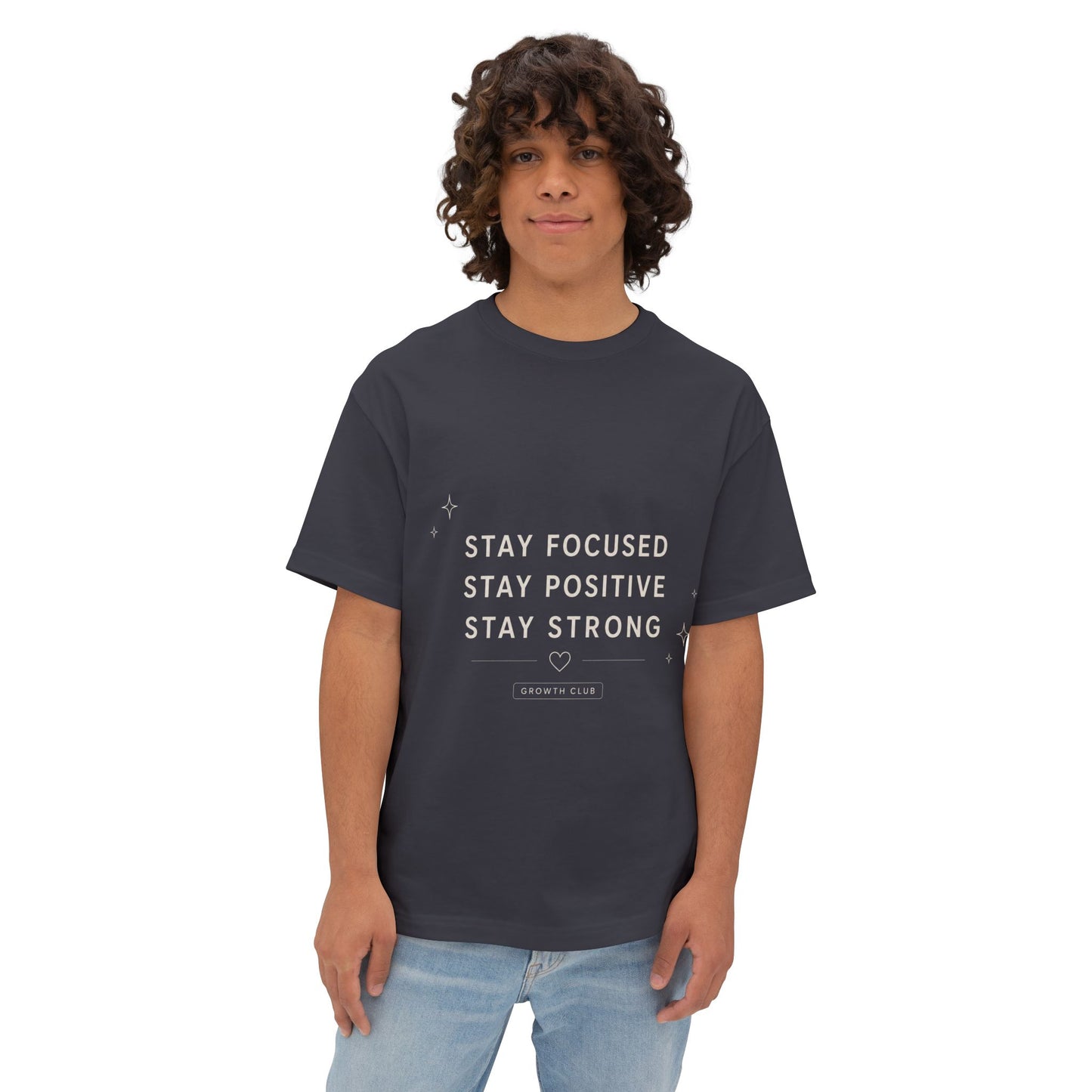 Motivational Tee — "Stay Focused Stay Positive Stay Strong" Oversized Boxy Shirt