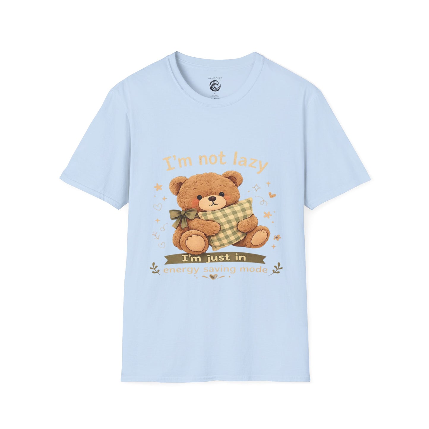 I'm Not Lazy Bear T-Shirt — Cute Cozy Teddy 'Energy Saving Mode' Shirt