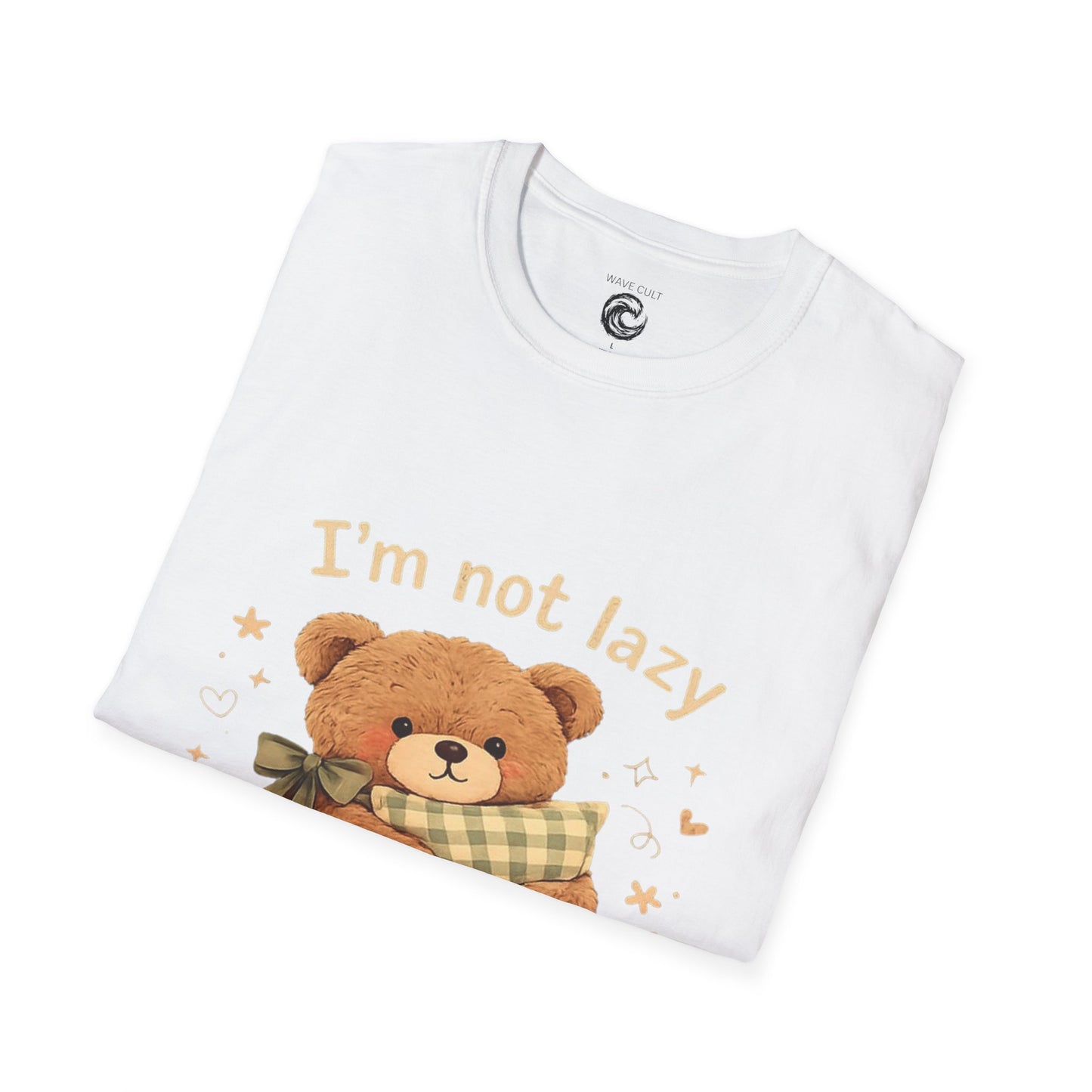 I'm Not Lazy Bear T-Shirt — Cute Cozy Teddy 'Energy Saving Mode' Shirt