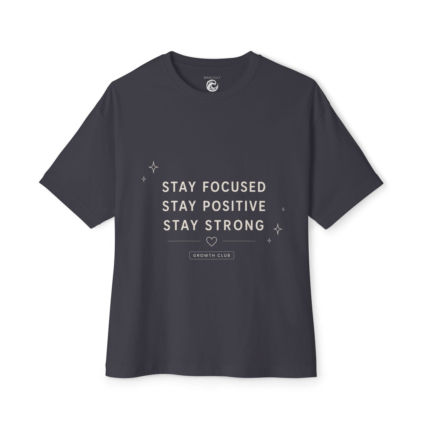 Motivational Tee — "Stay Focused Stay Positive Stay Strong" Oversized Boxy Shirt