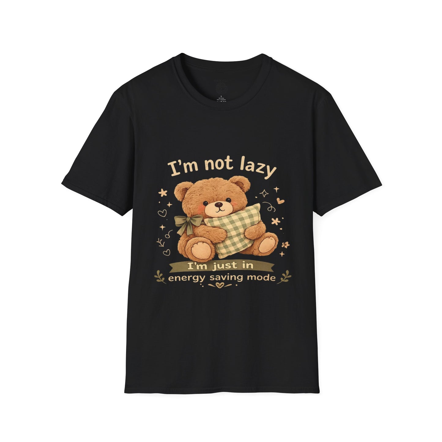 I'm Not Lazy Bear T-Shirt — Cute Cozy Teddy 'Energy Saving Mode' Shirt