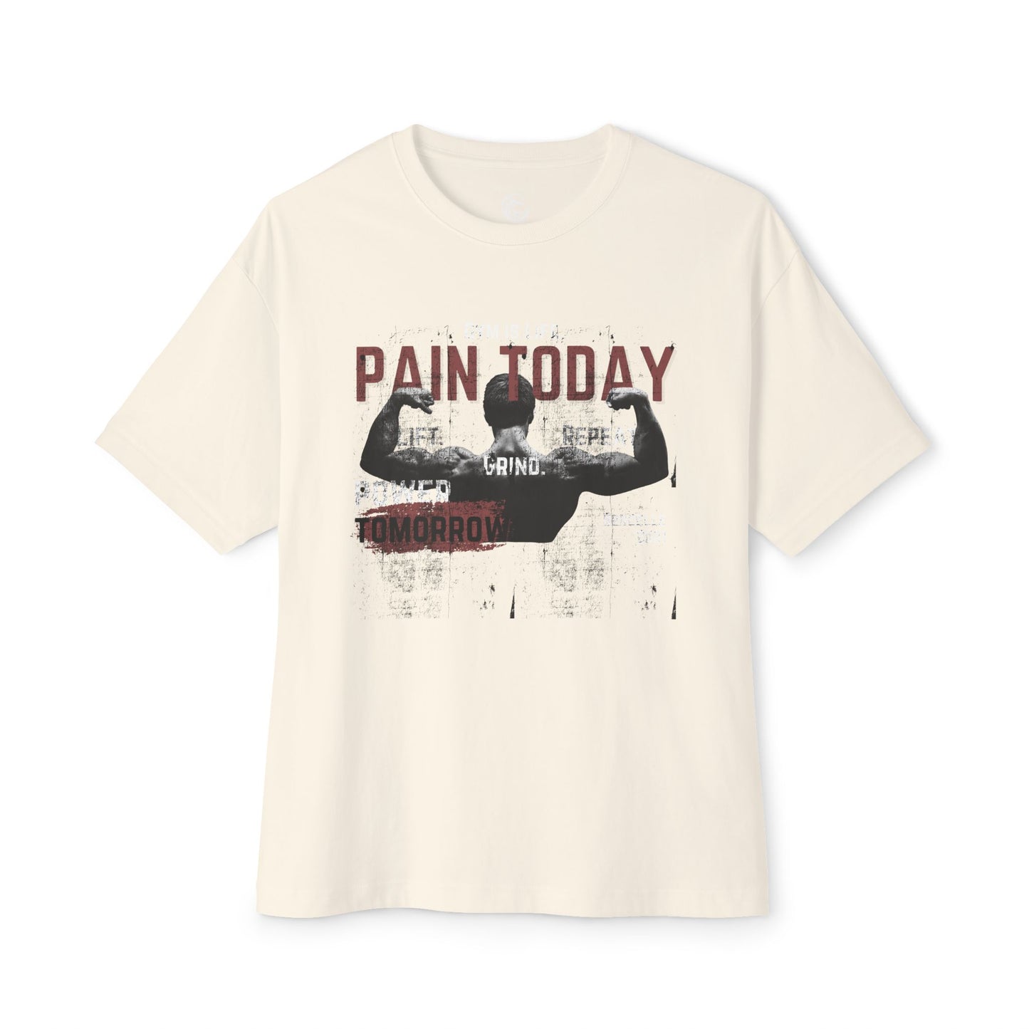 Pain Today Gym Tee — Motivational Workout Shirt