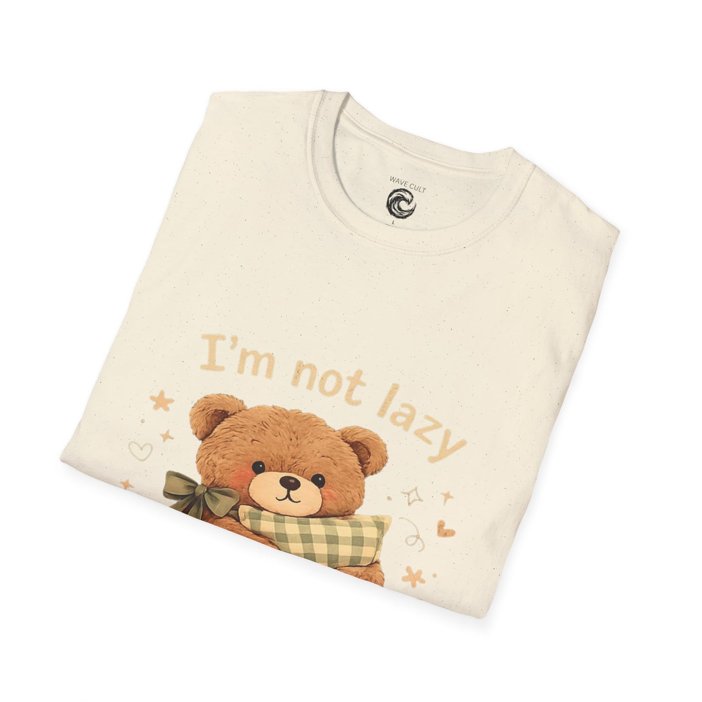 I'm Not Lazy Bear T-Shirt — Cute Cozy Teddy 'Energy Saving Mode' Shirt